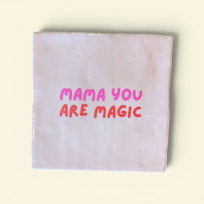 Carreau à accrocher - Mama you are magic