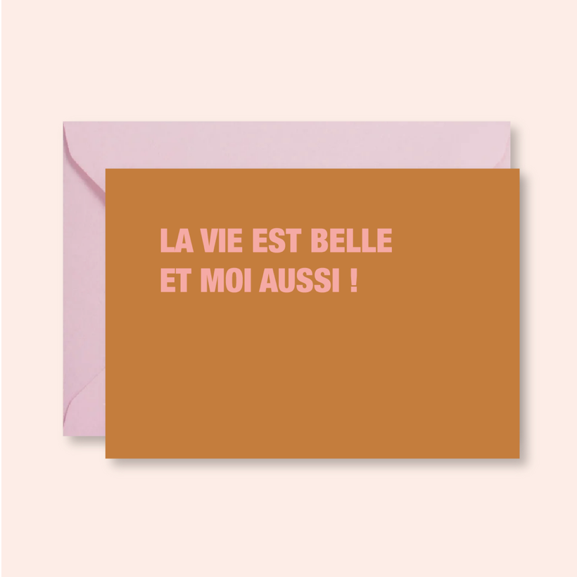 Carte - La vie est belle ! Et moi aussi !