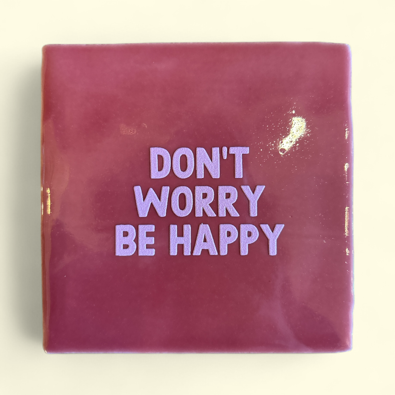 Carreau à accrocher - Don't worry be happy