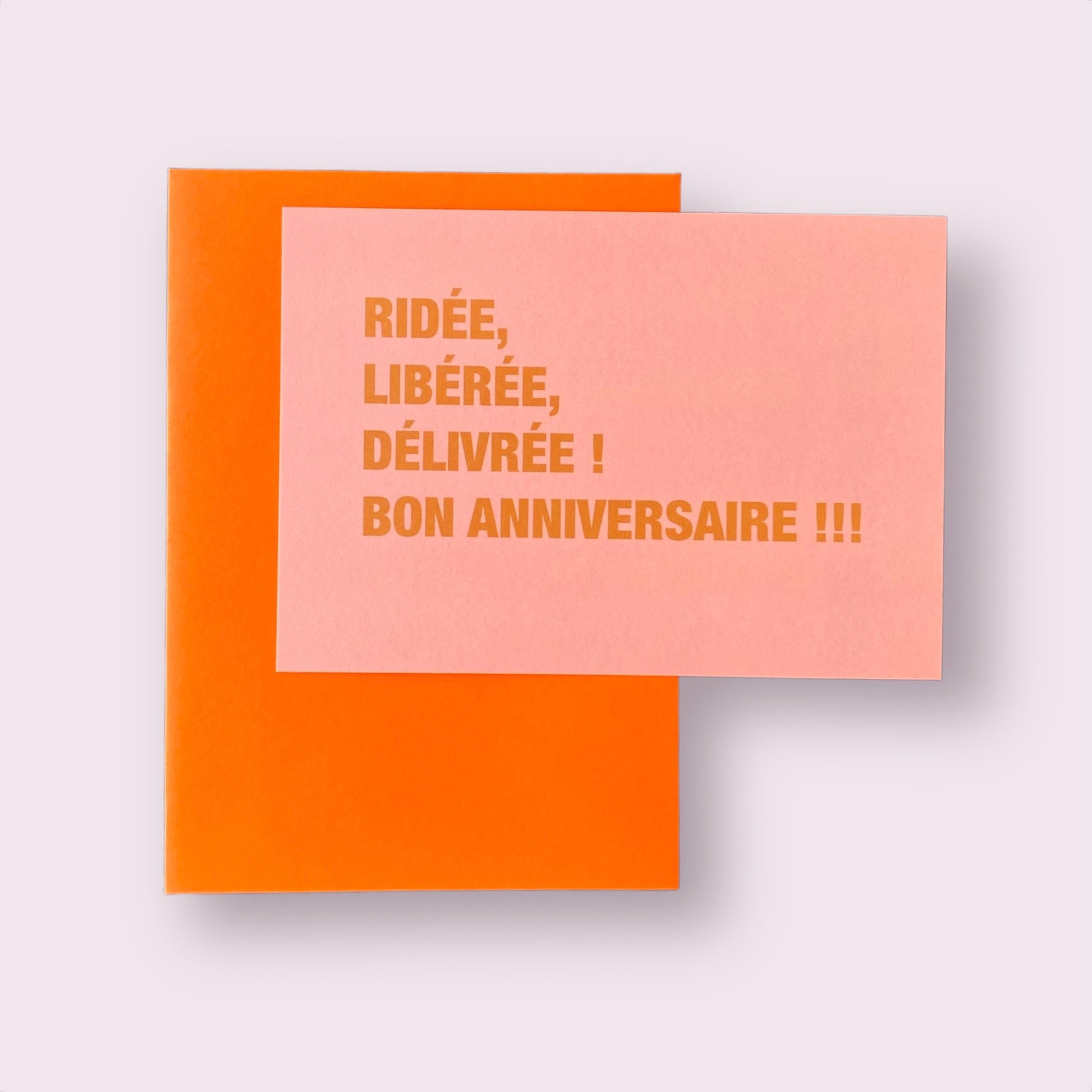 Carte - Ridée, Libérée, Délivrée ! Bon anniversaire !