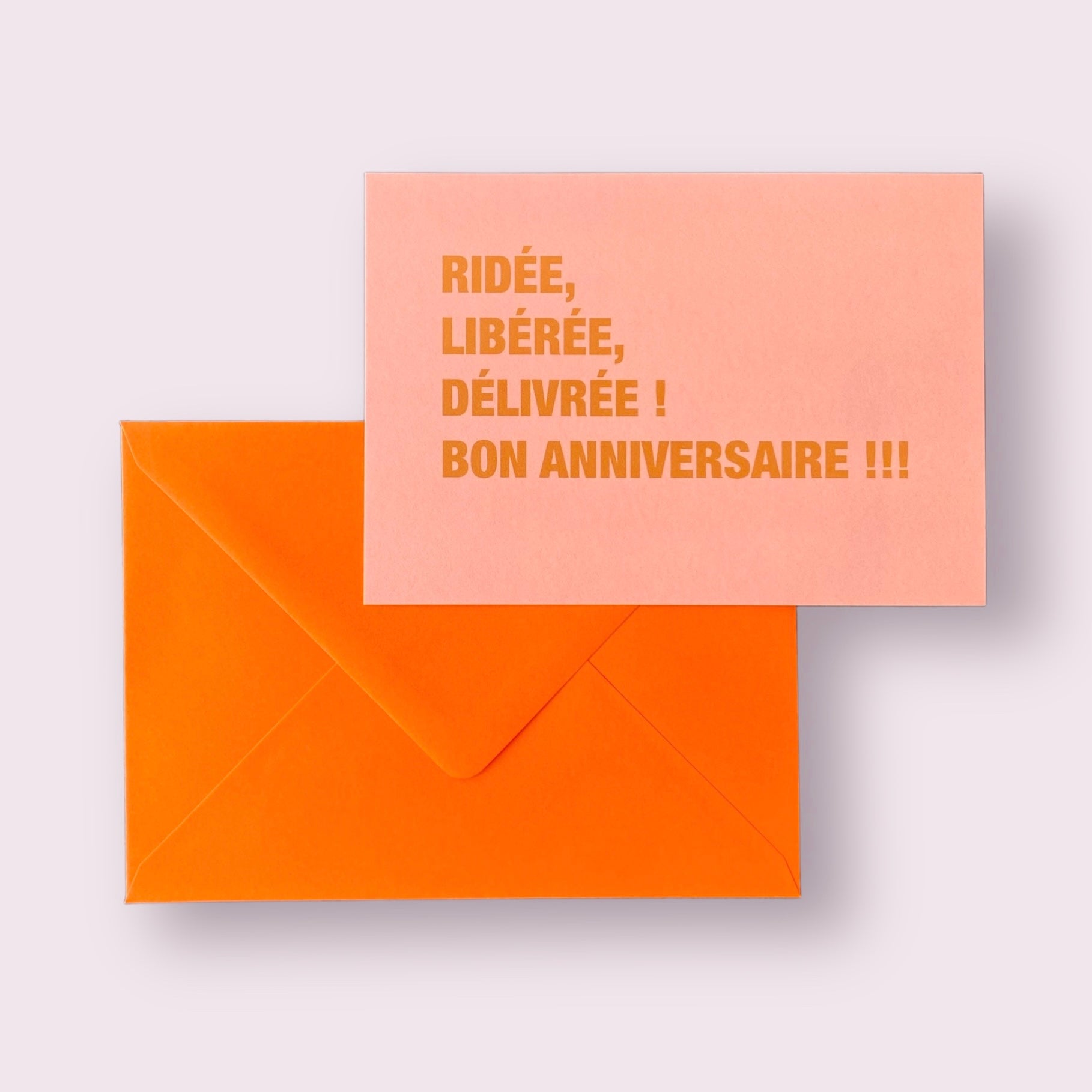 Carte - Ridée, Libérée, Délivrée ! Bon anniversaire !