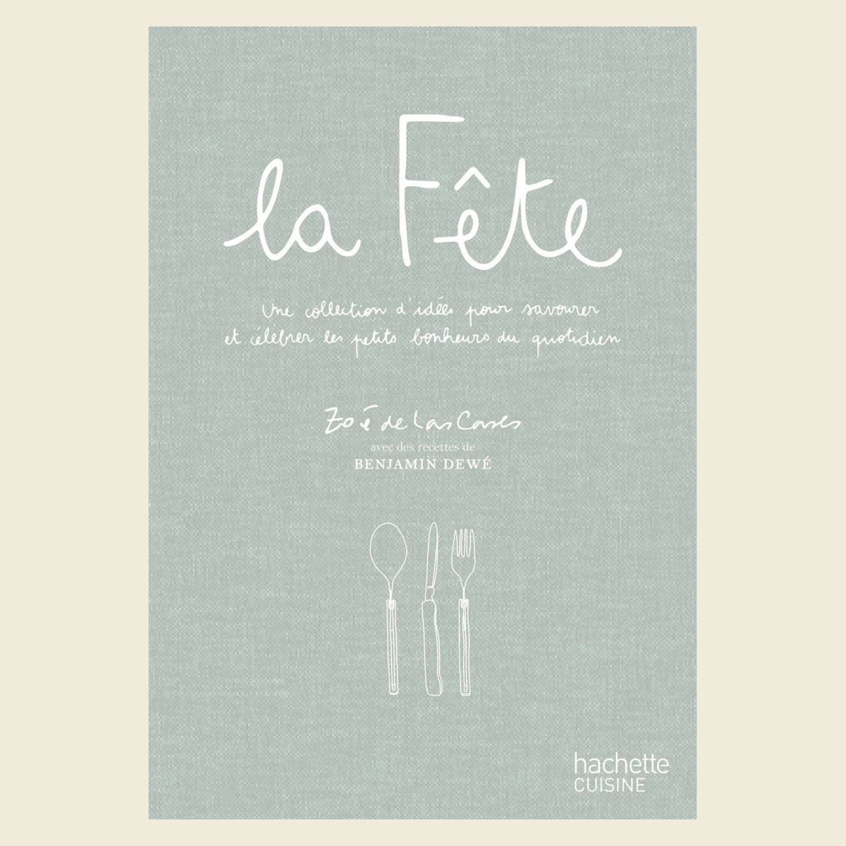 livre de recettes la fête zoé de las cases 