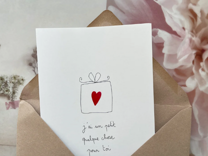 Carte - J'ai un petit quelque chose pour toi ♥
